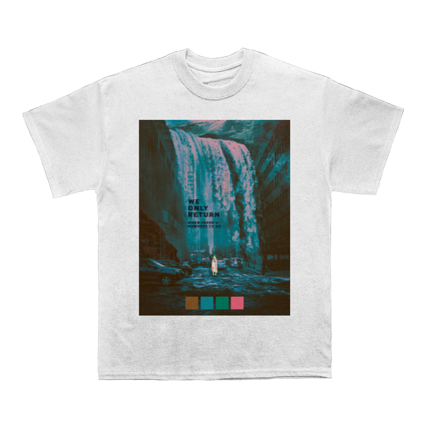 We Only Return Tee