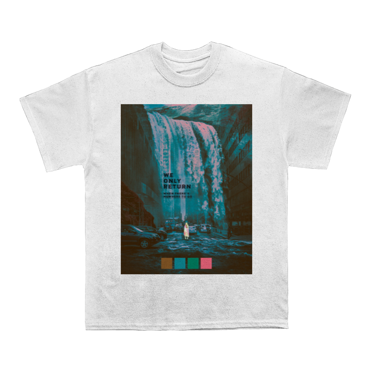 We Only Return Tee